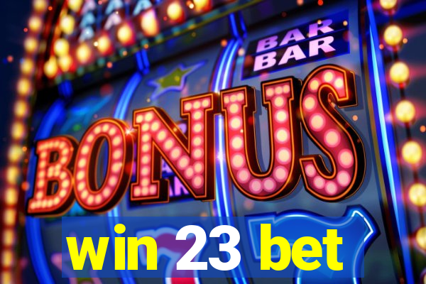 win 23 bet